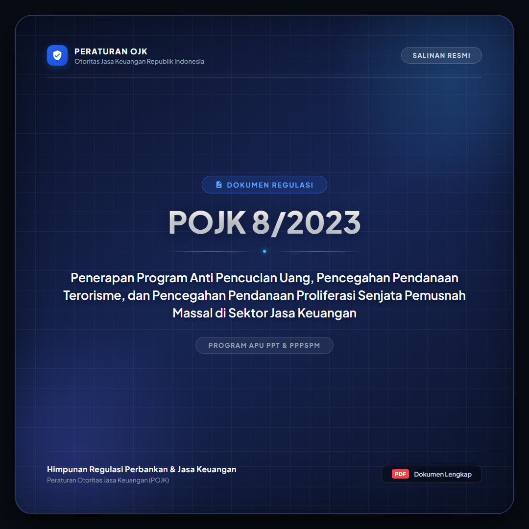 POJK 8-2023 - Penerapan Program Anti Pencucian Uang, Pencegahan Pendanaan Terorisme, dan Pencegahan Pendanaan Proliferasi Senjata Pemusnah Massal di Sektor Jasa Keuangan